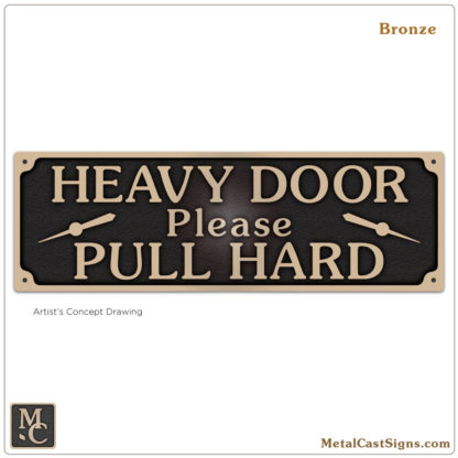 Heavy Door - Please Pull Hard sign - 10in cast bronze
