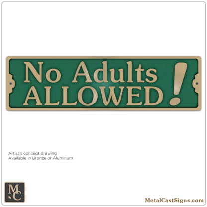 No Adults Allowed! sign - bronze w/ Pine Green background