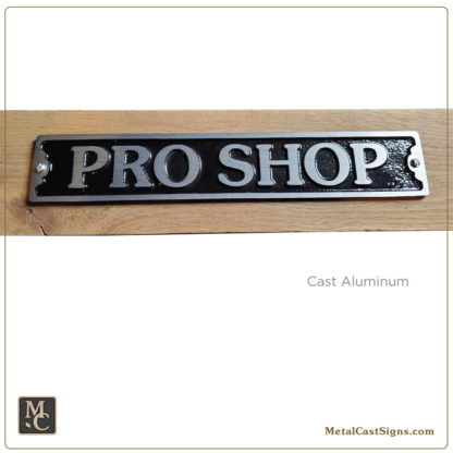 PRO SHOP cast aluminum sign - 10 inch wide